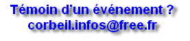 Témoin d’un événement ?  corbeil.infos@free.fr
